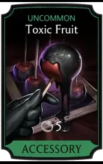 Toxic Fruit