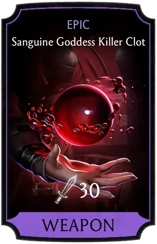 Sanguine Goddess Killer Clot