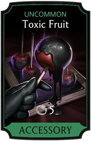 Toxic Fruit