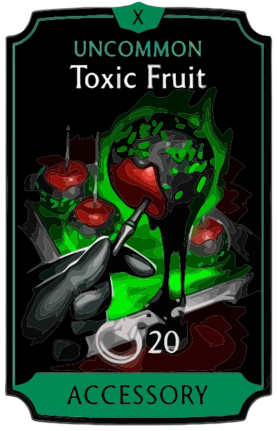 Toxic Fruit