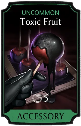 Toxic Fruit