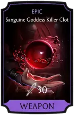 Sanguine Goddess Killer Clot